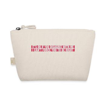 Vous n’êtes pas d’accord avec moi - Trousse biologique - nature - Devant