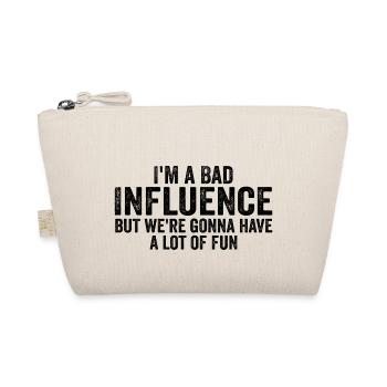 I'm a bad influence but were going to have lot of fun - Organic Pouch - nature - Front
