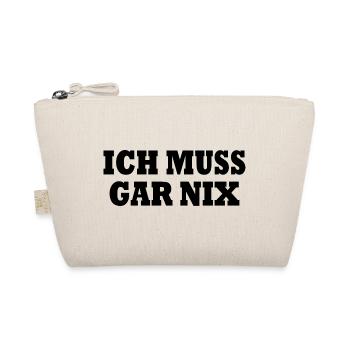 Ich muss gar nix - Bio-Täschchen - Natur - Vorne