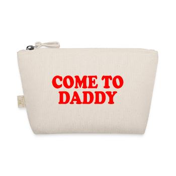 come to daddy - Organic Pouch - nature - Front
