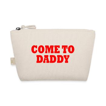 come to daddy - Organic Pouch - nature - Front