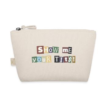 Show Me Your Tits Ransom - Organic Pouch - nature - Front