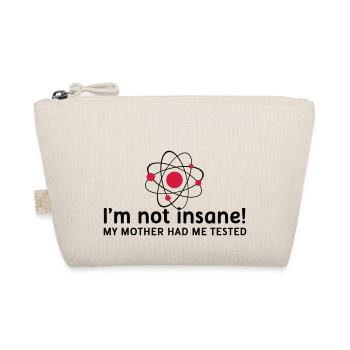 I'm not insane verrückt Atomphysik Wissenschaftler - Bio-Täschchen - Natur - Vorne