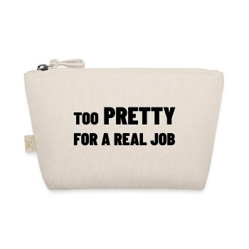 Too Pretty for a Real Job - Bio-Täschchen - Natur - Vorne