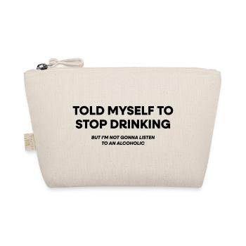 I Told Myself to Stop Drinking - Organic Pouch - nature - Front