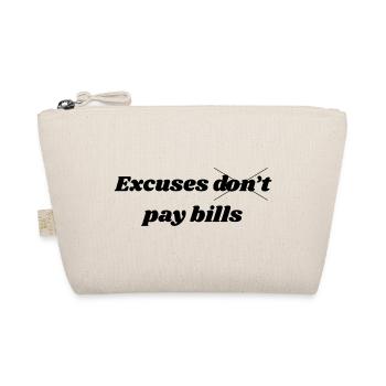 Excuses Don’t Pay Bills – Motivational Quote - Bio-Täschchen - Natur - Vorne