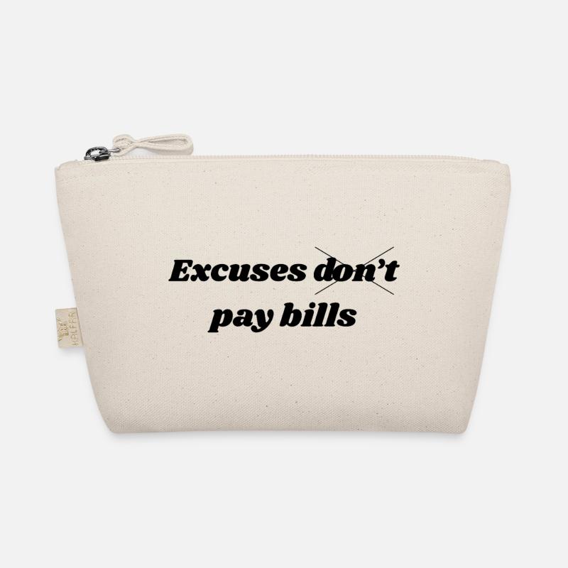 Excuses Don’t Pay Bills – Motivational Quote - Bio-Täschchen - Natur