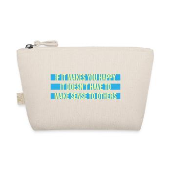 If Makes You Happy Sense Others Spruch Glück Frei - Organic Pouch - nature - Front