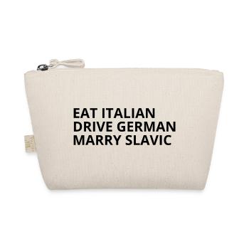 Eat Italian Drive German Marry Slavic Humour - Organic Pouch - nature - Front