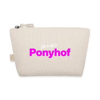 La vie n’est pas une ferme de poneys, drôle de dicton, sarcasme - Trousse biologique - nature - Devant