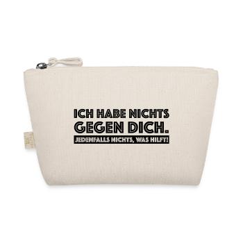 Ich habe nichts gegen dich, lustige Sprüche - Bio-Täschchen - Natur - Vorne