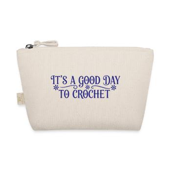 Its A Good Day To Crochet Funny Crochet Lover - Organic Pouch - nature - Front