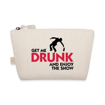 Give me alcohol and enjoy the show! - Organic Pouch - nature - Front