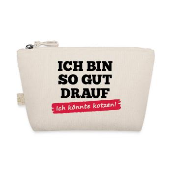 Sayings T-Shirt "I'm in a bad mood - I could - Organic Pouch - nature - Front
