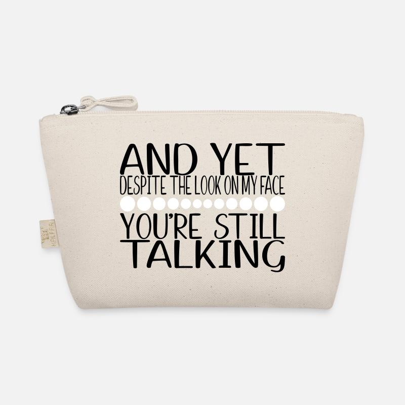 SVG And Yet Youre Still Talking Bio-Täschchen