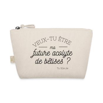 Veux tu etre ma future acolyte de bêtises - Trousse biologique - nature - Devant