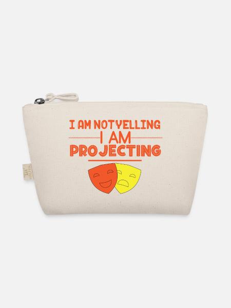 I Am Not Yelling I Am Projecting For Actors And - Organic Pouch - nature - Front