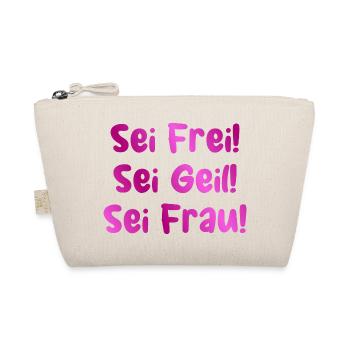Sei Frei! Sei Geil! Sei Frau! | Frauenpower Pink - Bio-Täschchen - Natur - Vorne