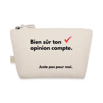 Bien sûr ton opinion compte - Trousse biologique - nature - Devant