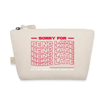 Sorry For Being Late. Funny Delay - Organic Pouch - nature - Front