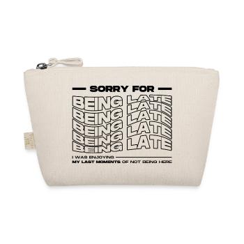 Sorry For Being Late. Funny Delay - Organic Pouch - nature - Front