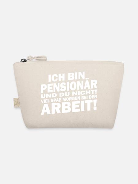 Ich bin in Pensionär... viel Spaß bei der Arbeit - Bio-Täschchen - Natur