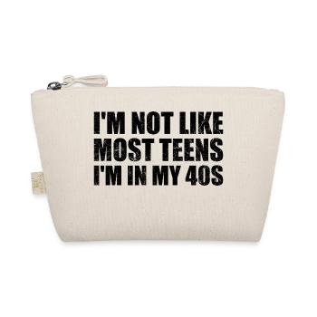 I'm Not Like Most Teens I'm In My 40s Funny 40 ans - Trousse biologique - nature - Devant
