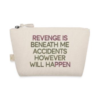 Revenge Is Beneath Me Accidents Will Happen 7 - Bio-Täschchen - Natur - Vorne