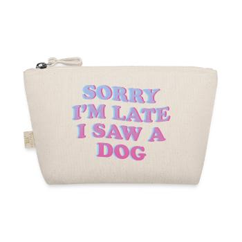 Désolé, je suis en retard – Déclaration amusante de chien - Trousse biologique - nature - Devant