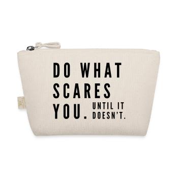 Do what scares you. Until it doesn't. - Bio-Täschchen - Natur - Vorne