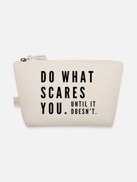 Do what scares you. Until it doesn't. - Bio-Täschchen - Natur - Vorne