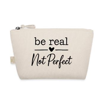 be real not perfect - Organic Pouch - nature - Front