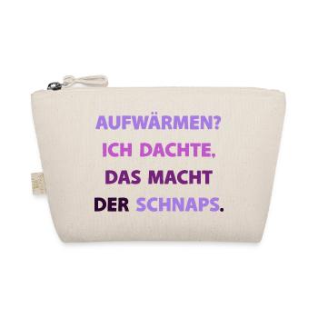 Aufwärmen? Ich dachte, das macht der Schnaps - Bio-Täschchen - Natur - Vorne