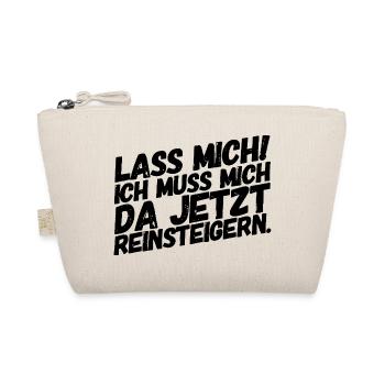 Lustiges Lass mich ich muss mich da Reinsteigern - Bio-Täschchen - Natur - Vorne