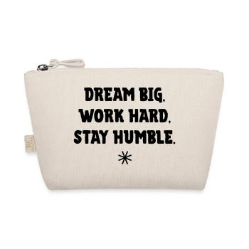 Dream big, work Hard, stay humble - Bio-Täschchen - Natur - Vorne