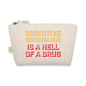 Cognitive Dissonance Is A Hell Of A Drug Saying - Organic Pouch - nature - Front
