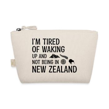 Tired Waking Up And Not Being In New Zealand Funny - Organic Pouch - nature - Front