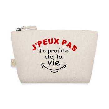J'ai pas le temps je profite de la vie! Humour - Trousse biologique - nature - Devant