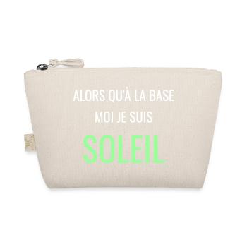 Alors Qu'à la Base Je Suis Soleil - Trousse biologique - nature - Devant