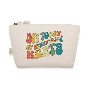 Not Today My Everything Hurts Fibromyalgia - Organic Pouch - nature - Front
