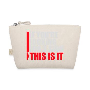 If You're Looking For A Sign This Is It Lustig - Organic Pouch - nature - Front