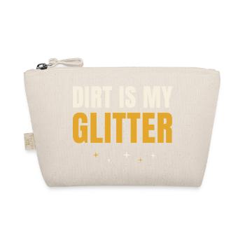 Dirt Is My Glitter Gardening - Organic Pouch - nature - Front