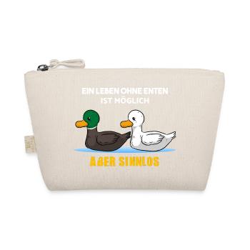 Ein Leben ohne Enten ist möglich aber sinnlos - Bio-Täschchen - Natur - Vorne