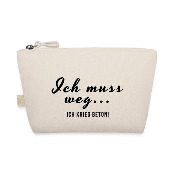 ich muss weg ich krieg Beton - Bio-Täschchen - Natur - Vorne