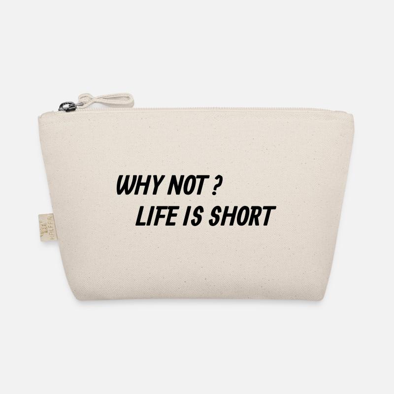 Why not? Life is short Bio-Täschchen