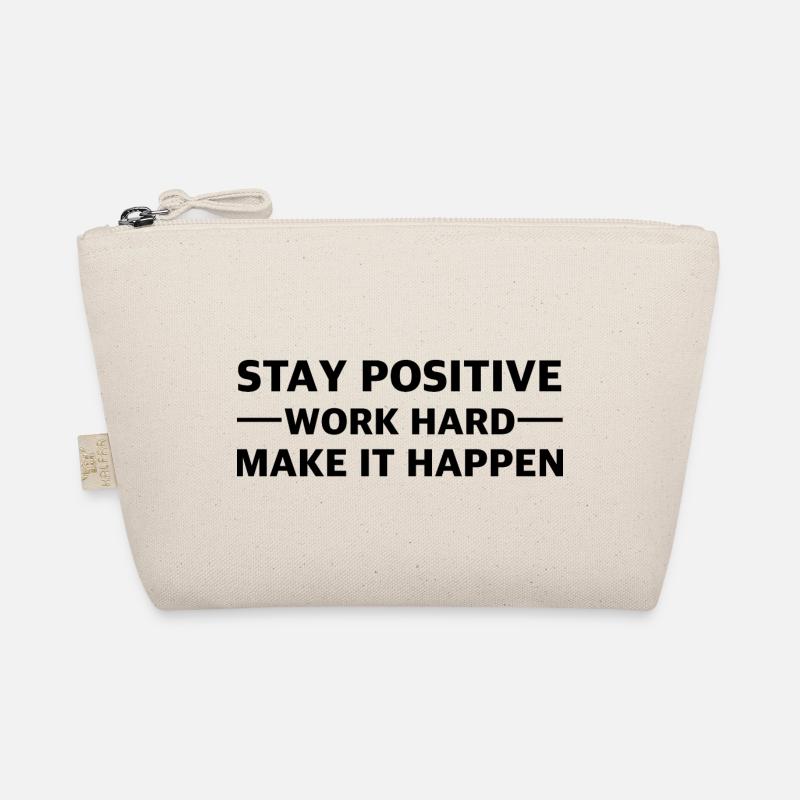 Stay positive, work hard: for strong motivation. Organic Pouch