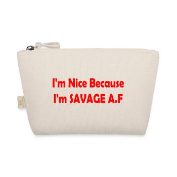 I'm Nice Because I'm Savage Af - Trousse biologique - nature - Devant