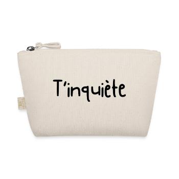 T'inquiète - idée cadeau  - Trousse biologique - nature - Devant