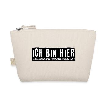 I'M HERE - because my wife forced me - Organic Pouch - nature - Front
