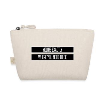 Vous êtes exactement là où vous devez être inspirant - Trousse biologique - nature - Devant